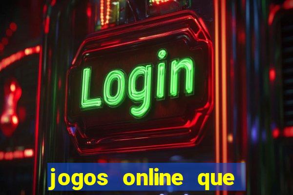 jogos online que rendem dinheiro