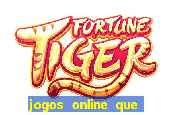 jogos online que rendem dinheiro