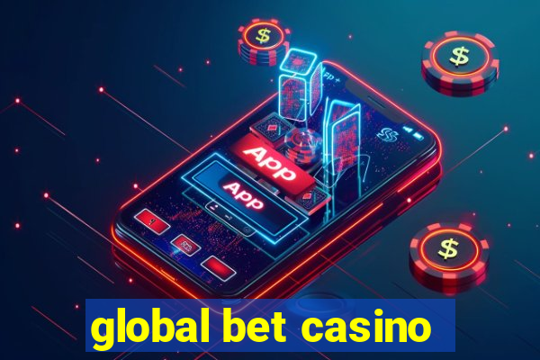 global bet casino