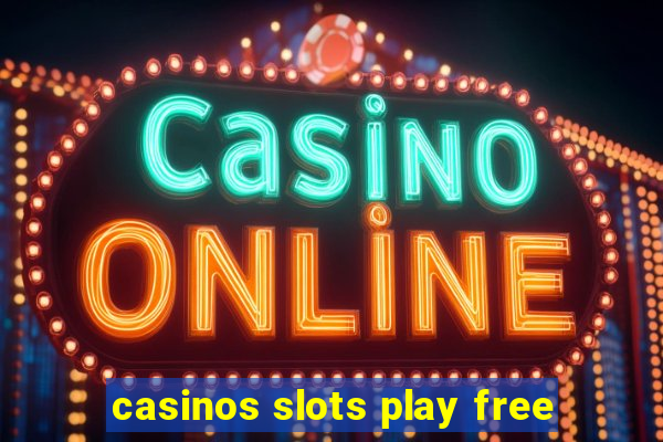 casinos slots play free