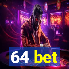 64 bet