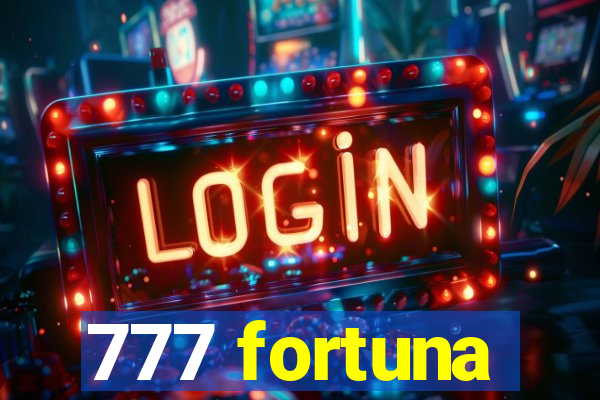 777 fortuna