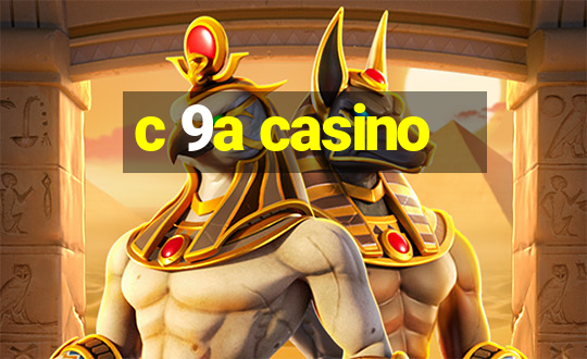 c 9a casino