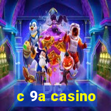 c 9a casino