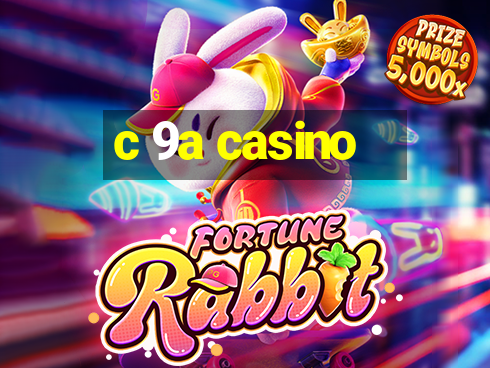 c 9a casino