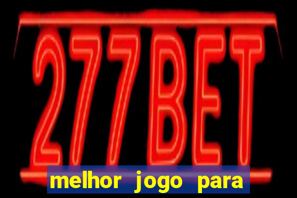 melhor jogo para ganhar dinheiro online