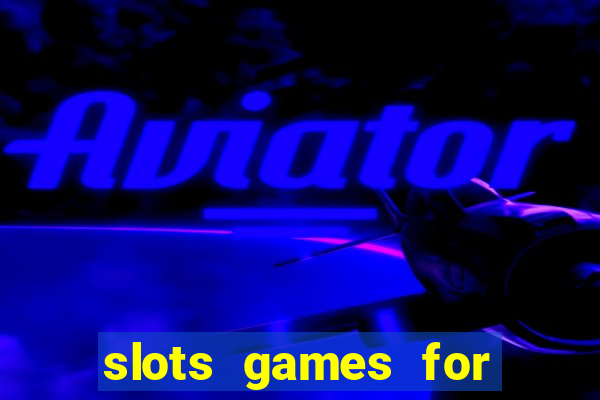 slots games for free no download