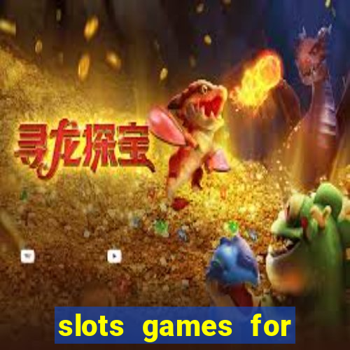 slots games for free no download