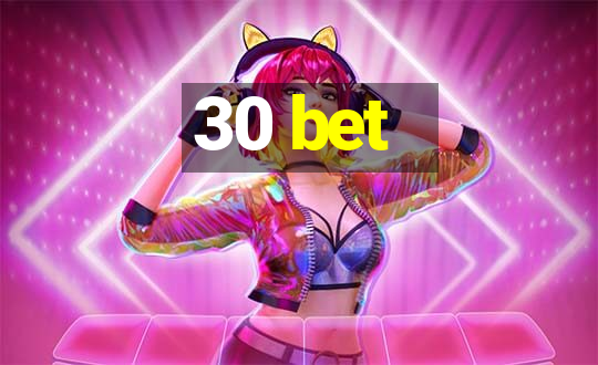 30 bet