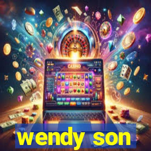 wendy son