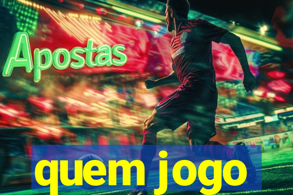 quem jogo