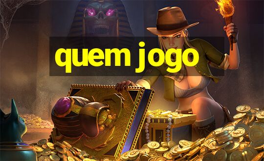 quem jogo