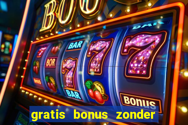 gratis bonus zonder storting casino