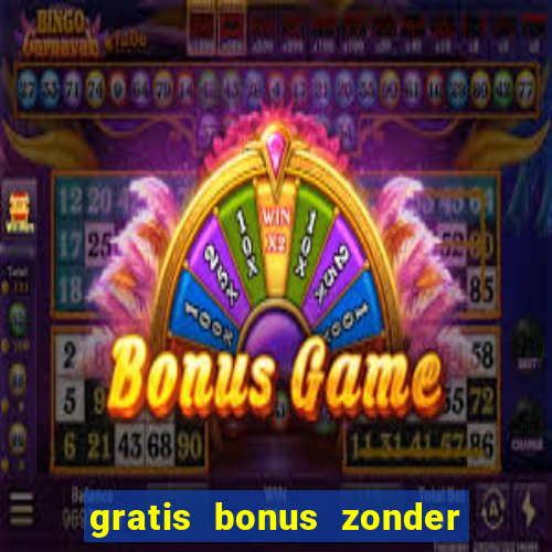 gratis bonus zonder storting casino