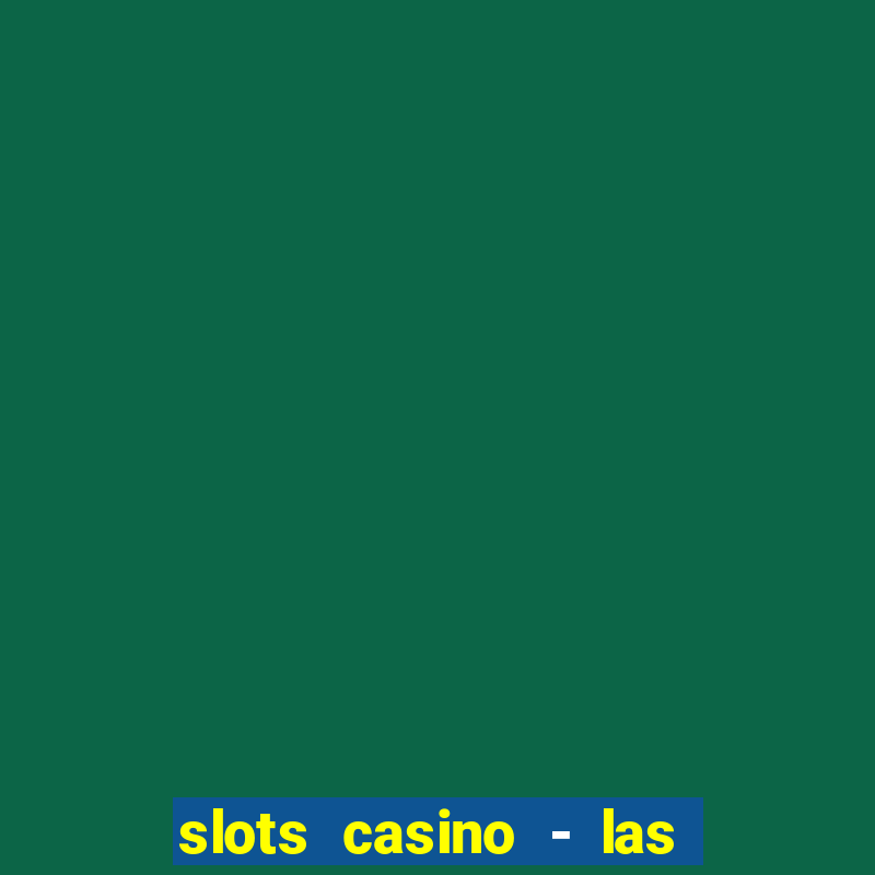 slots casino - las vegas slots