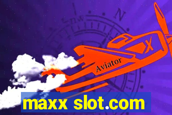 maxx slot.com