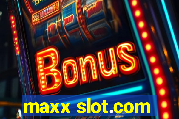 maxx slot.com