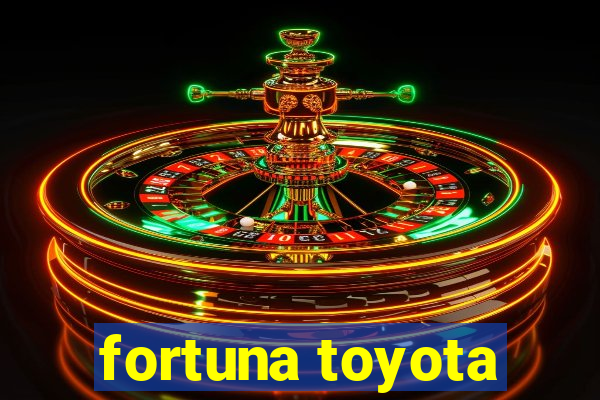 fortuna toyota