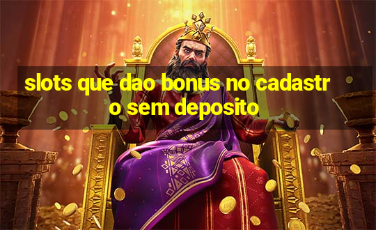 slots que dao bonus no cadastro sem deposito