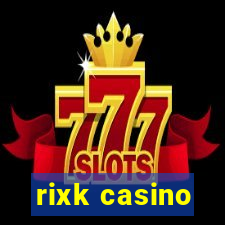 rixk casino