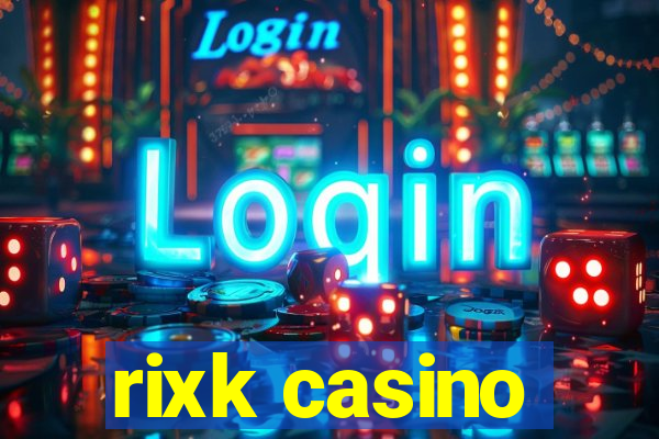 rixk casino