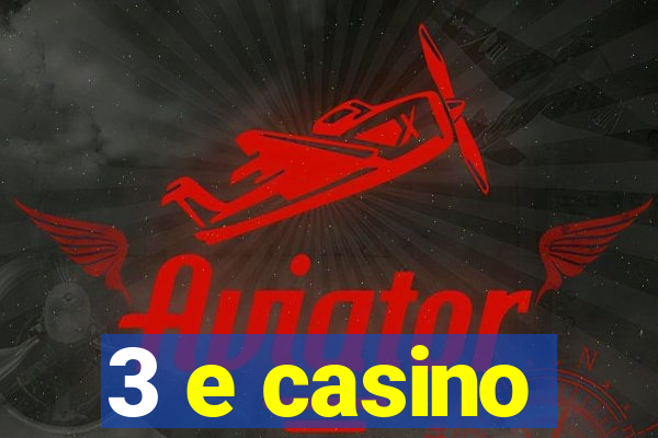 3 e casino