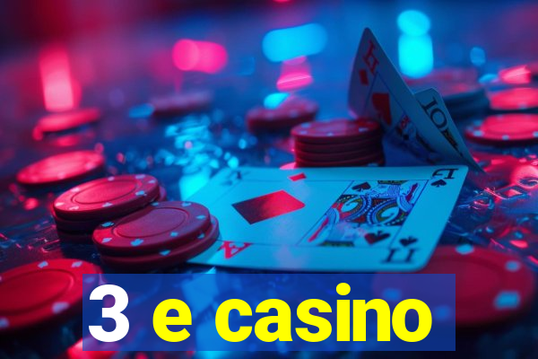 3 e casino