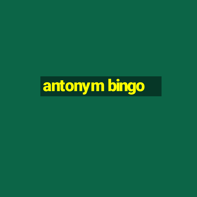 antonym bingo