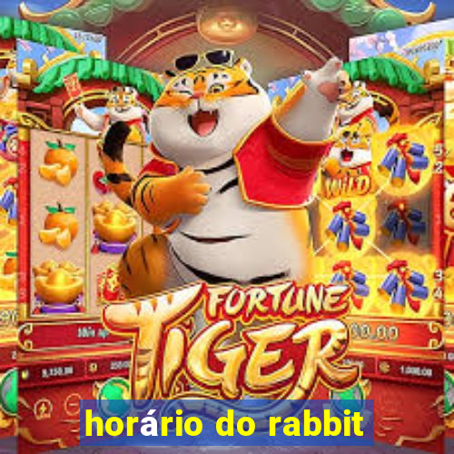 horário do rabbit