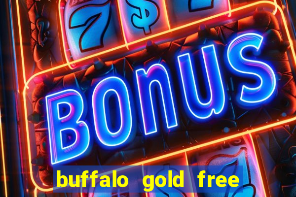 buffalo gold free slot play