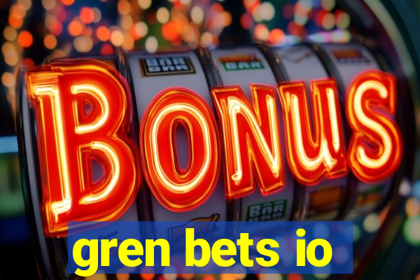 gren bets io