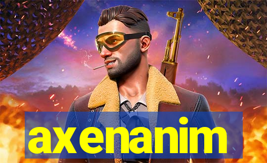 axenanim