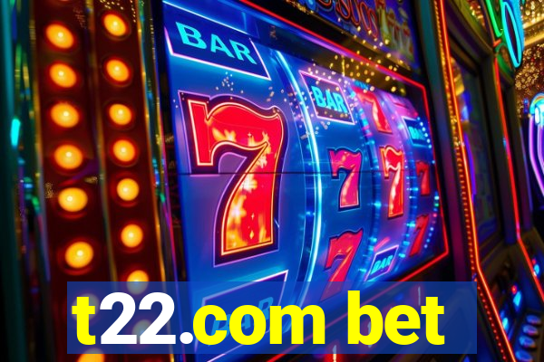 t22.com bet