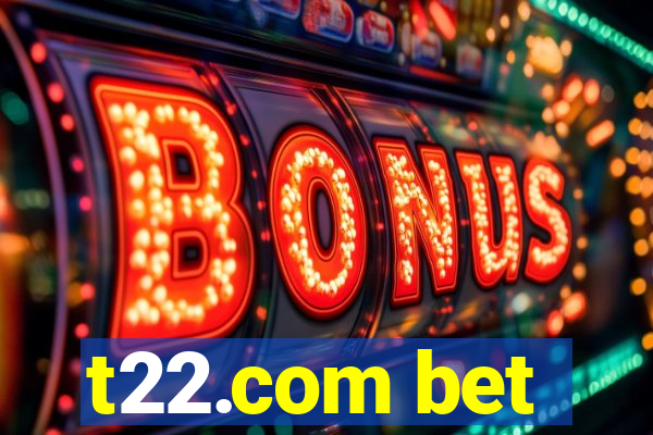 t22.com bet