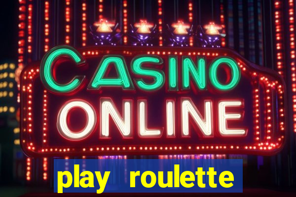 play roulette casino online