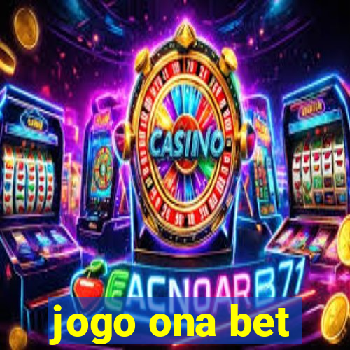 jogo ona bet