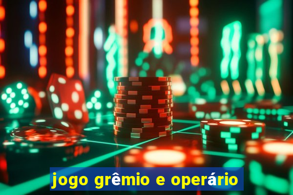 jogo grêmio e operário