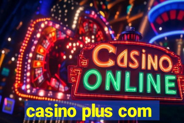 casino plus com