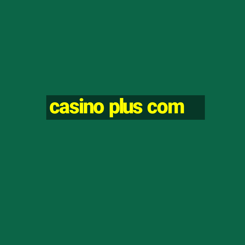 casino plus com