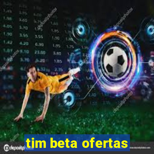 tim beta ofertas