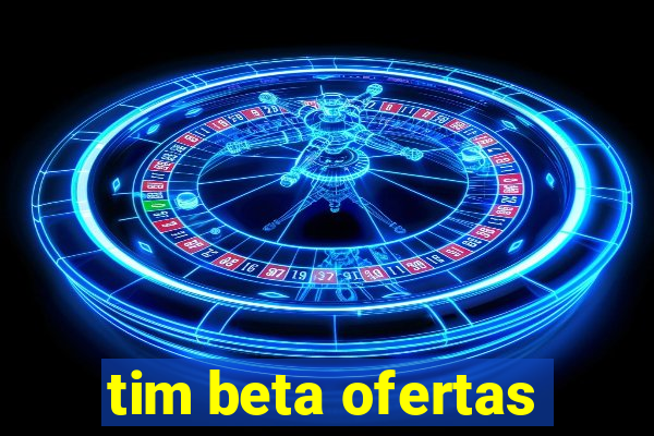 tim beta ofertas