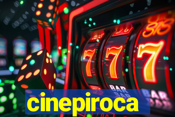 cinepiroca