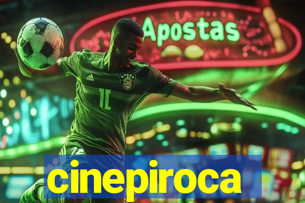 cinepiroca