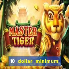 10 dollar minimum deposit online casino