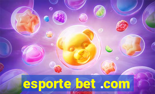 esporte bet .com