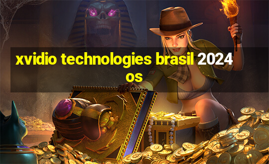 xvidio technologies brasil 2024 os