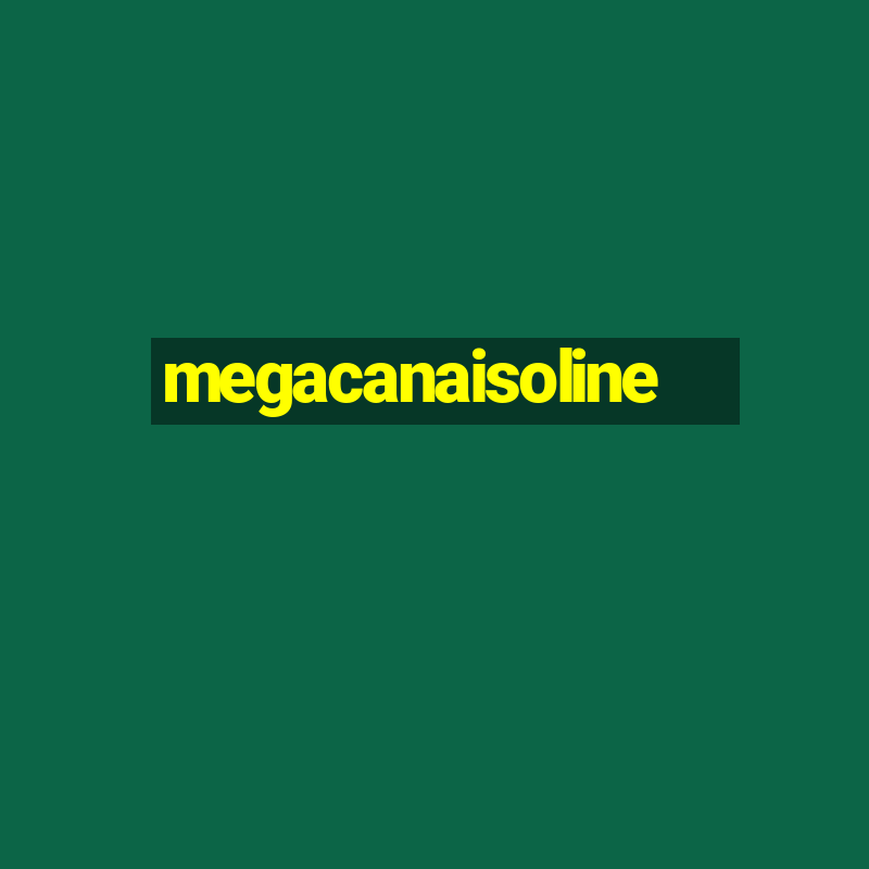 megacanaisoline