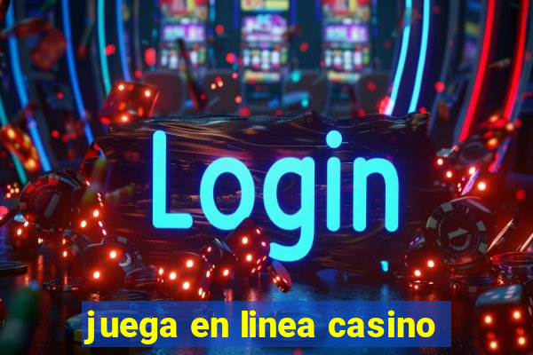 juega en linea casino