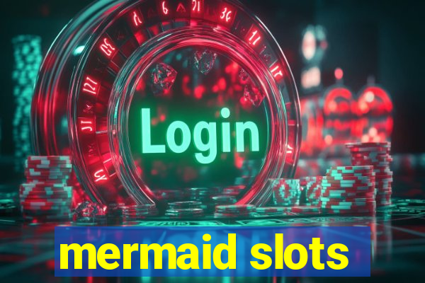 mermaid slots