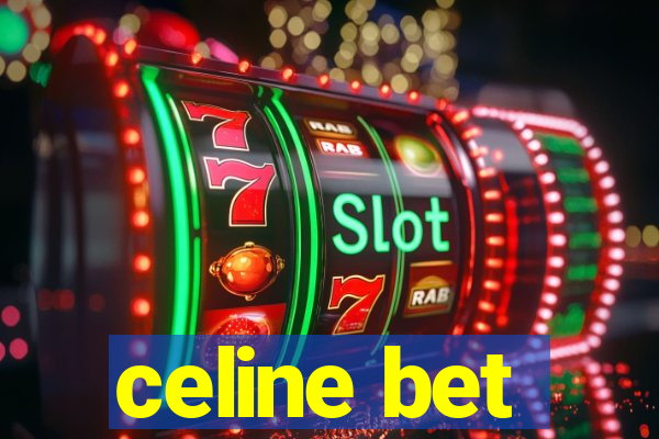 celine bet